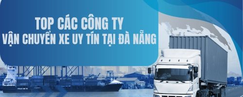 Các công ty vận chuyển xe uy tín tại Đà Nẵng