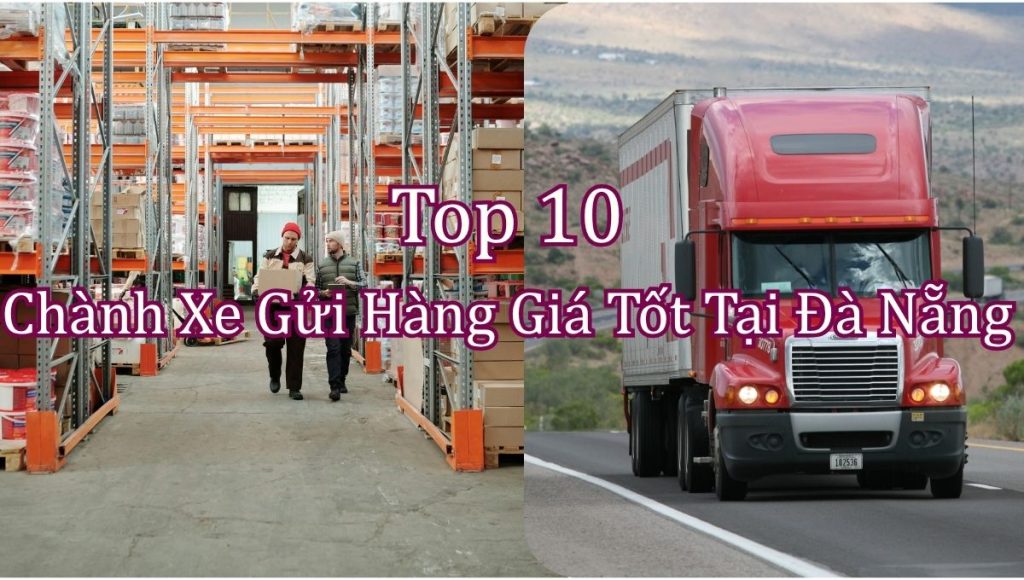 Danh sách chành xe gửi hàng giá tốt tại Đà Nẵng