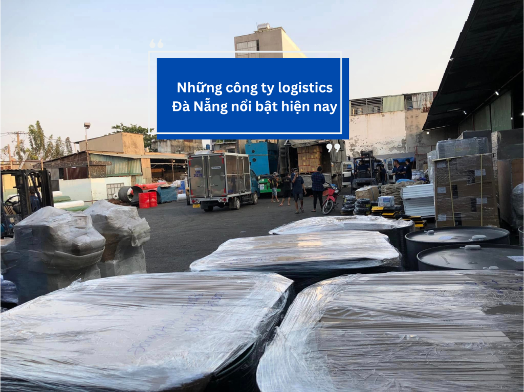 Những công ty logistics Đà Nẵng nổi bật hiện nay