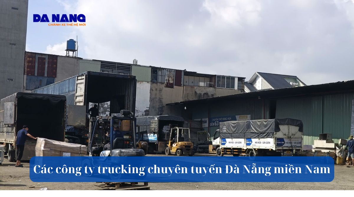 Các công ty trucking chuyên tuyến Đà Nẵng miền Nam