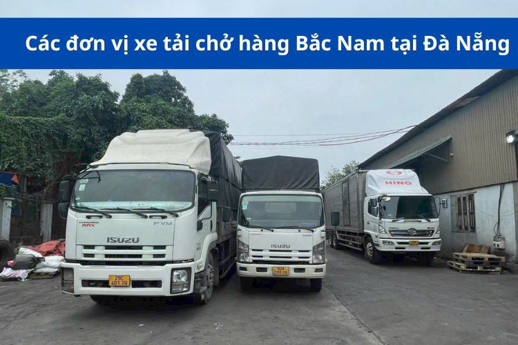 Các đơn vị xe tải chở hàng Bắc Nam tại Đà Nẵng