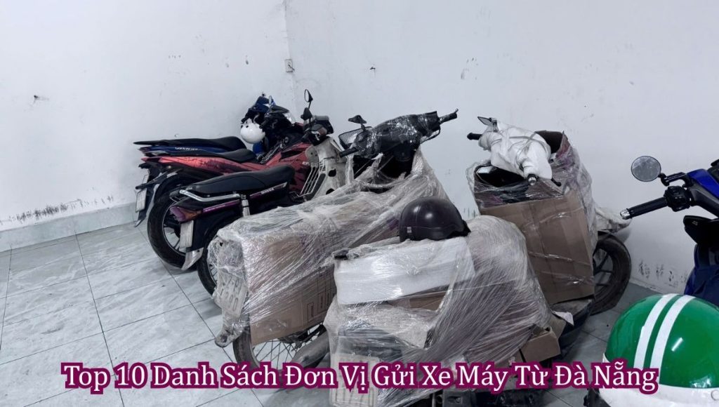 Danh Sách Đơn Vị Gửi Xe Máy Từ Đà Nẵng