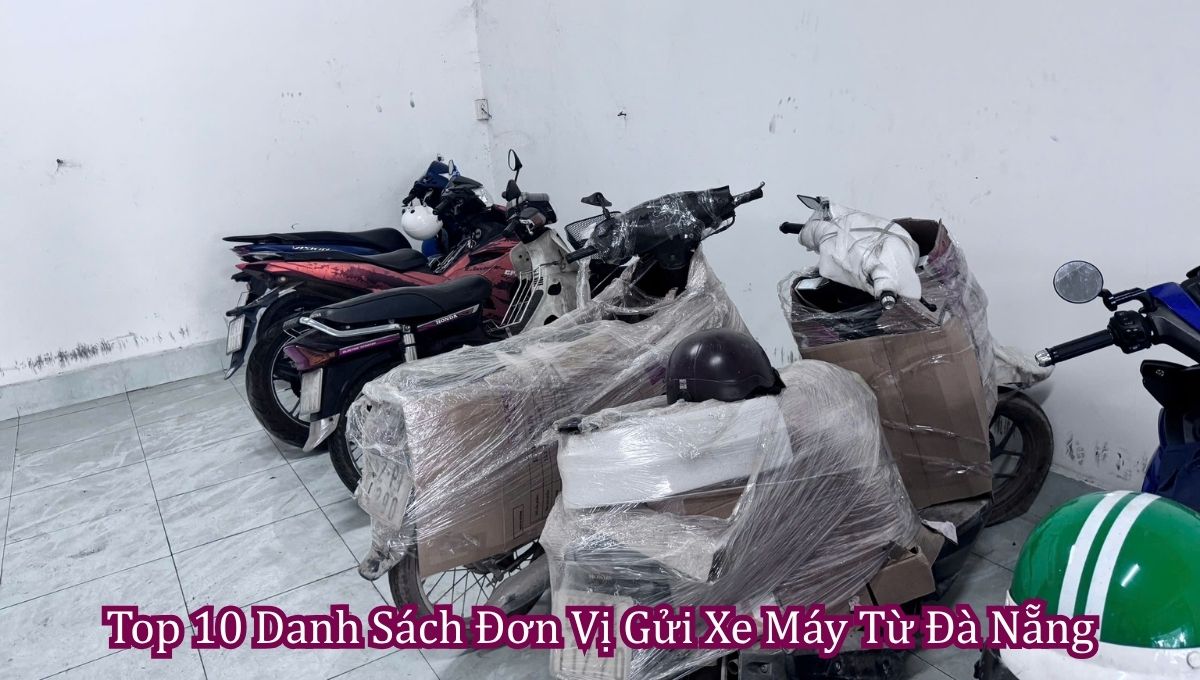 Danh Sách Đơn Vị Gửi Xe Máy Từ Đà Nẵng