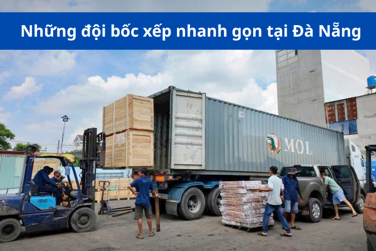 Những đội bốc xếp nhanh gọn tại Đà Nẵng