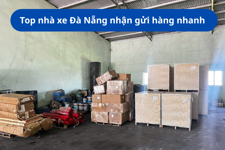 Top nhà xe Đà Nẵng nhận gửi hàng nhanh