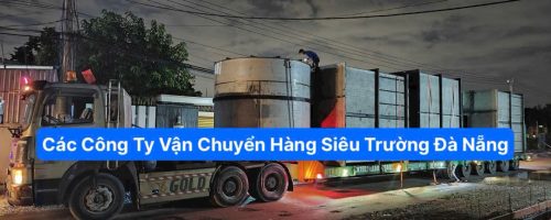 Các Công Ty Vận Chuyển Hàng Siêu Trường Đà Nẵng