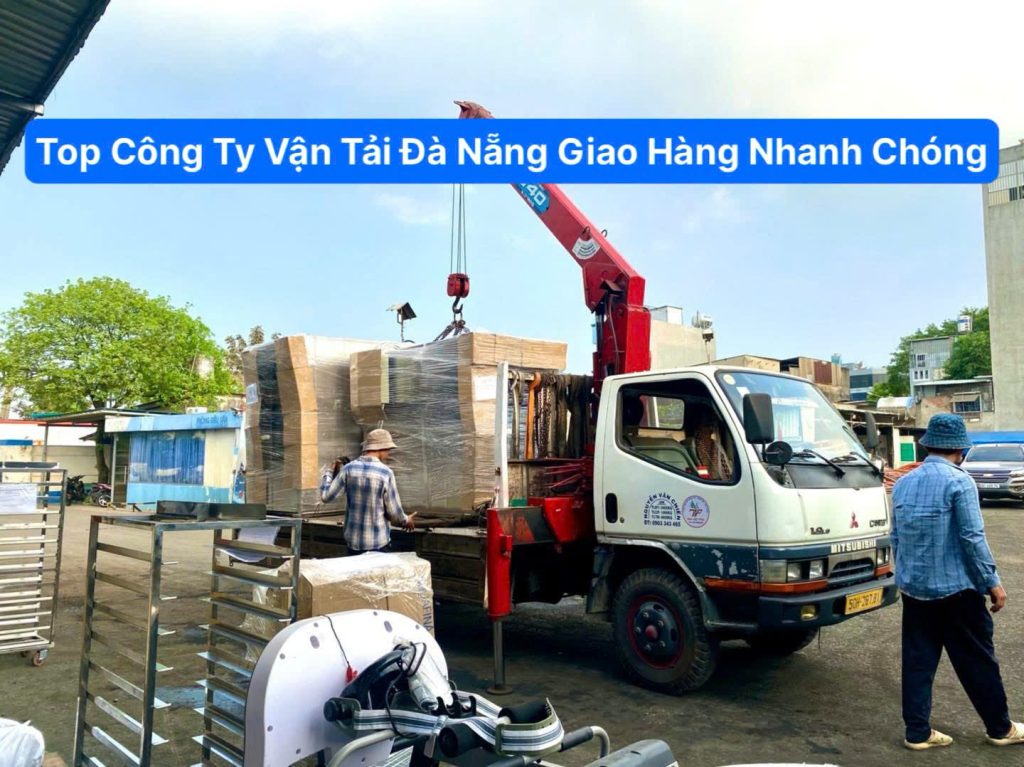Top Công Ty Vận Tải Đà Nẵng Giao Hàng Nhanh Chóng