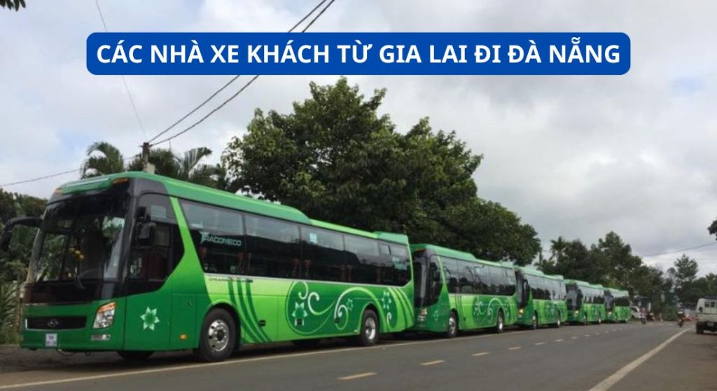 CÁC NHÀ XE KHÁCH TỪ GIA LAI ĐI ĐÀ NẴNG