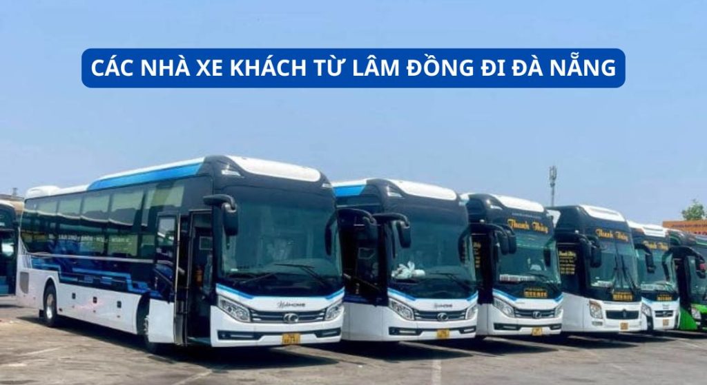 CÁC NHÀ XE KHÁCH TỪ LÂM ĐỒNG ĐI ĐÀ NẴNG