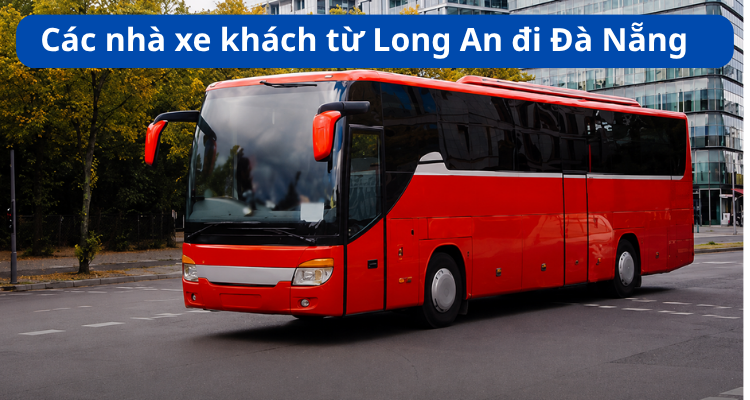 Các nhà xe khách từ Long An đi Đà Nẵng