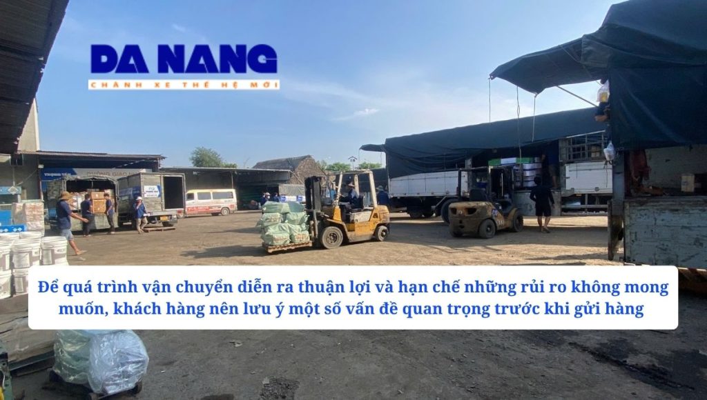 Những lưu ý khi gửi hàng từ huyện Long Khánh đi Đà Nẵng