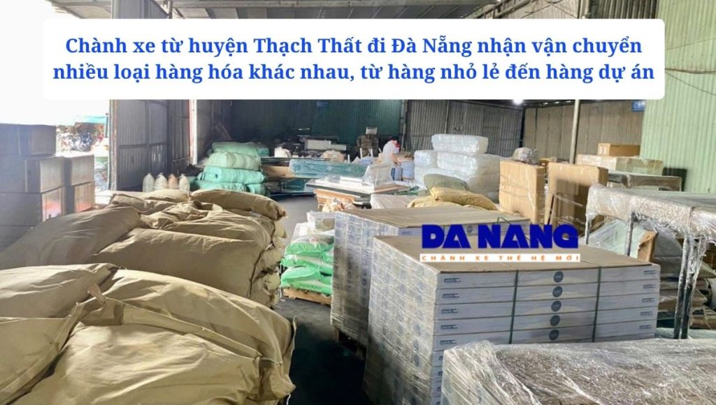 Những mặt hàng nhận vận chuyển từ huyện Thạch Thất đi Đà Nẵng