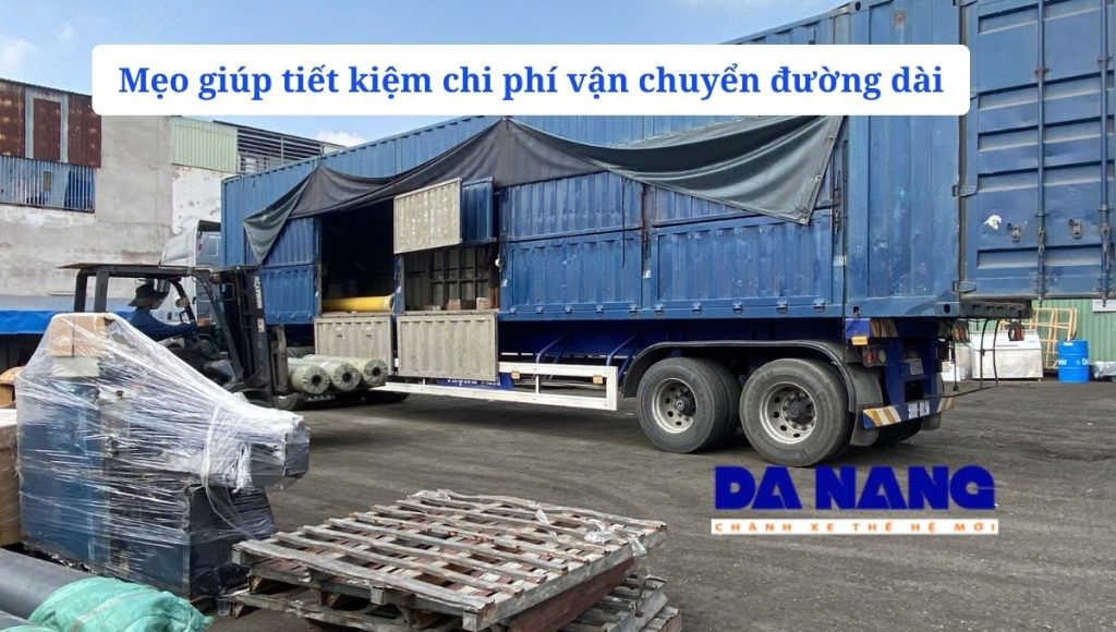 Mẹo giúp tiết kiệm chi phí vận chuyển đường dài