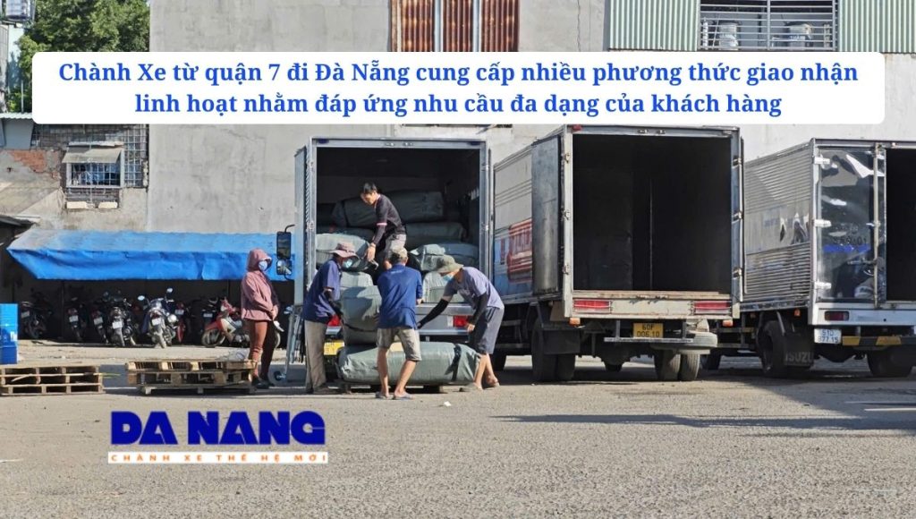 Hình thức giao nhận hàng tại quận 7 và Đà Nẵng