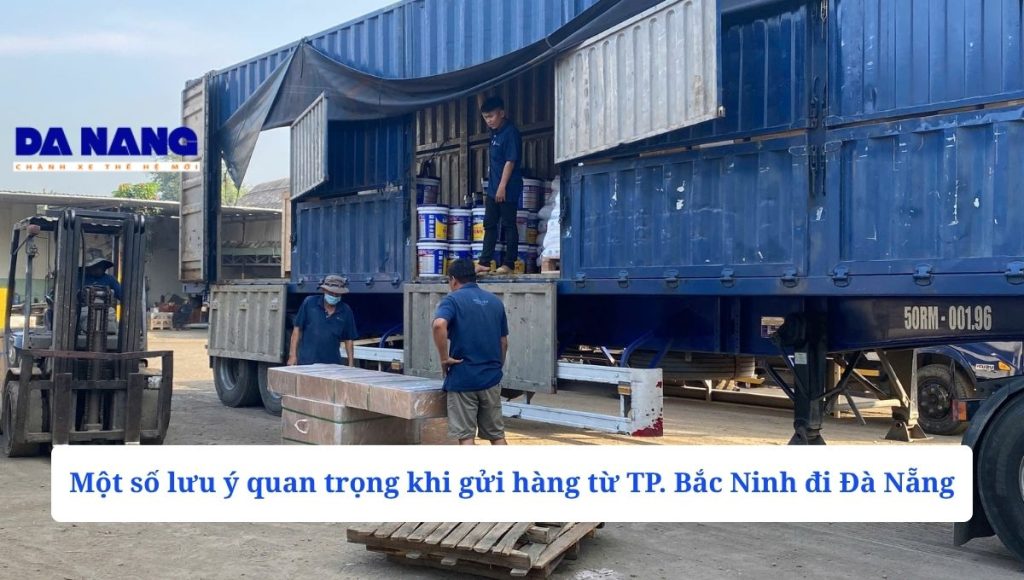 Những lưu ý khi gửi hàng từ TP. Bắc Ninh đi Đà Nẵng