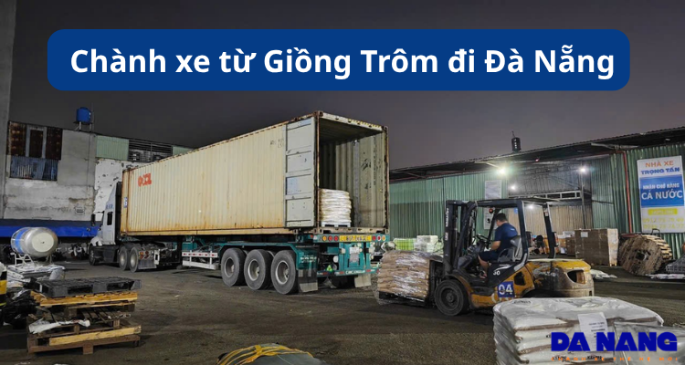 Chành xe từ Giồng Trôm đi Đà Nẵng