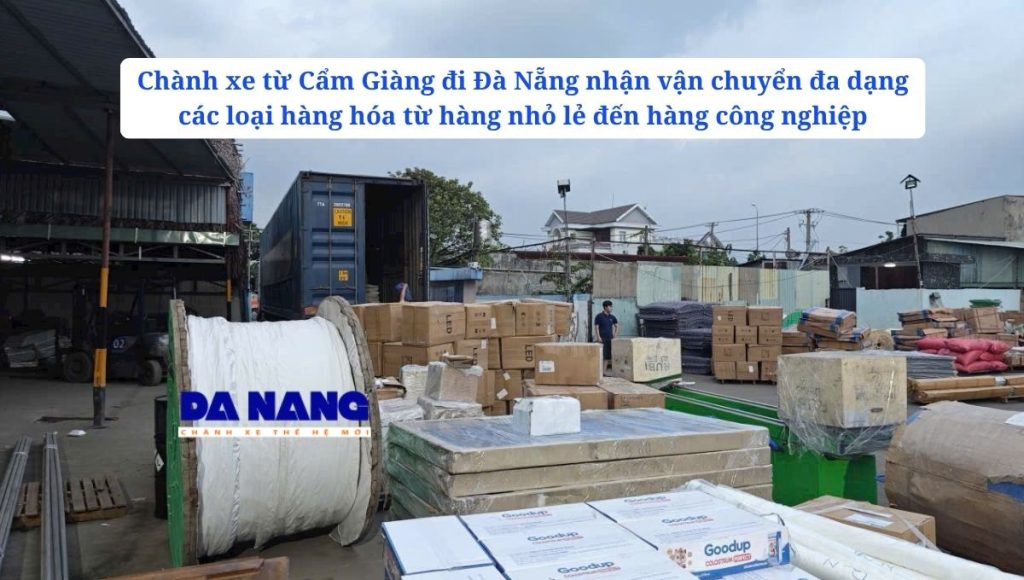 Các mặt hàng nhận vận chuyển từ Cẩm Giàng đi Đà Nẵng