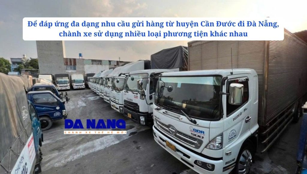 Các loại xe vận chuyển hàng từ huyện Cần Đước đi Đà Nẵng
