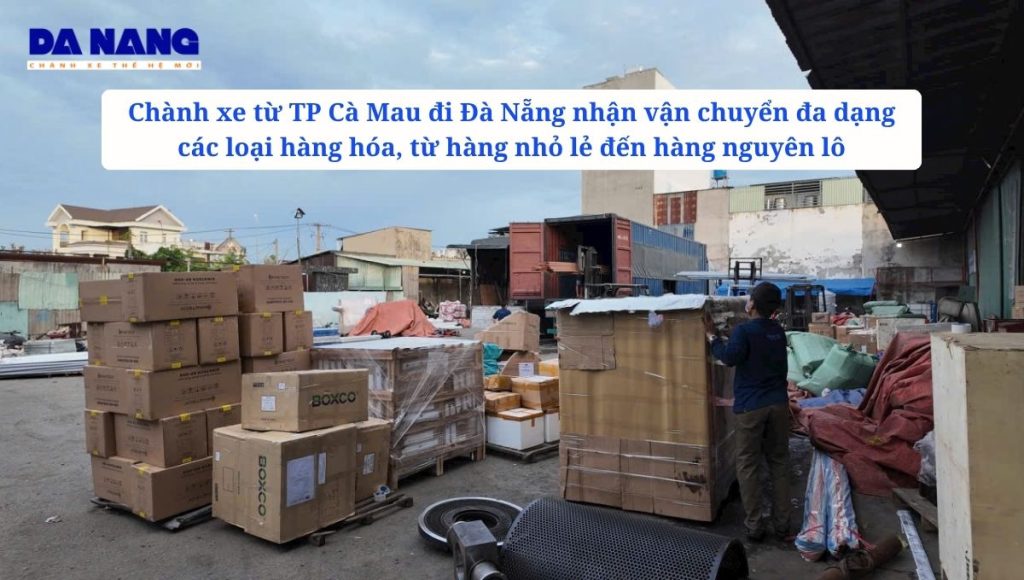 Các mặt hàng Chành xe từ TP Cà Mau đi Đà Nẵng nhận vận chuyển