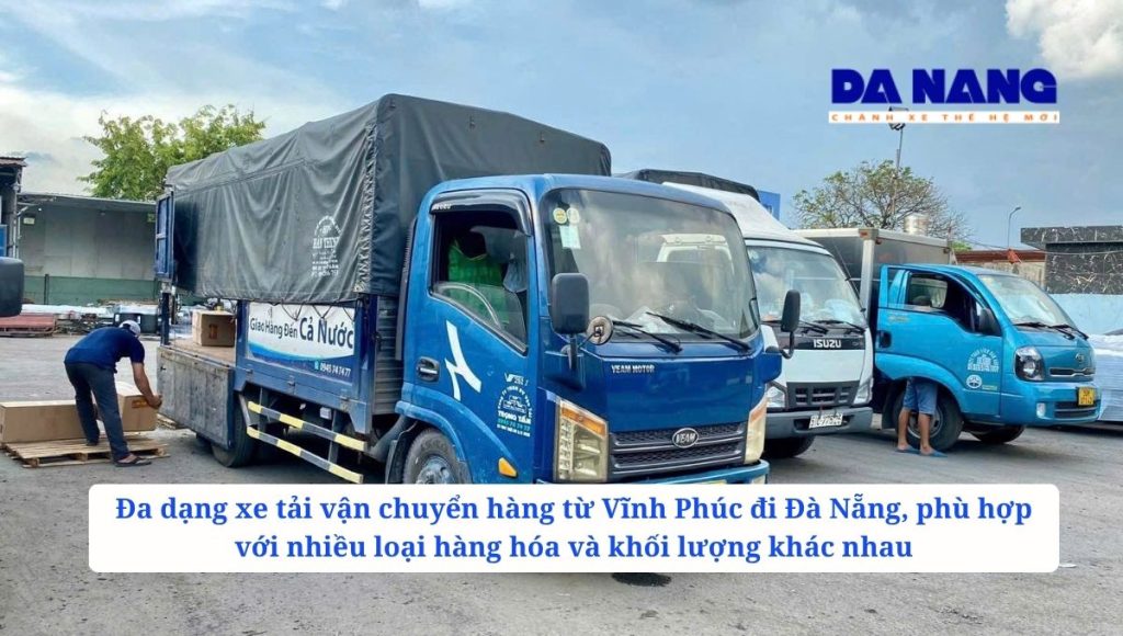 Các loại xe vận chuyển hàng từ Vĩnh Phúc đi Đà Nẵng