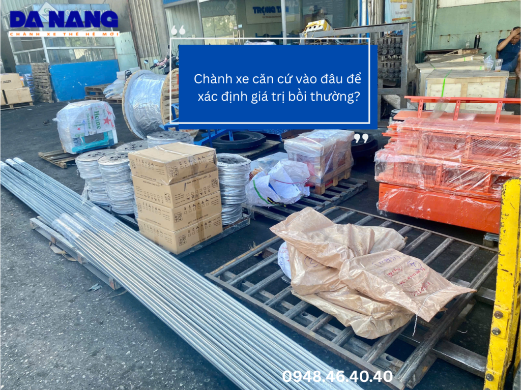 Chành xe căn cứ vào đâu để xác định giá trị bồi thường?