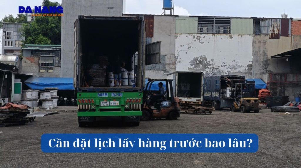Cần đặt lịch lấy hàng trước bao lâu?