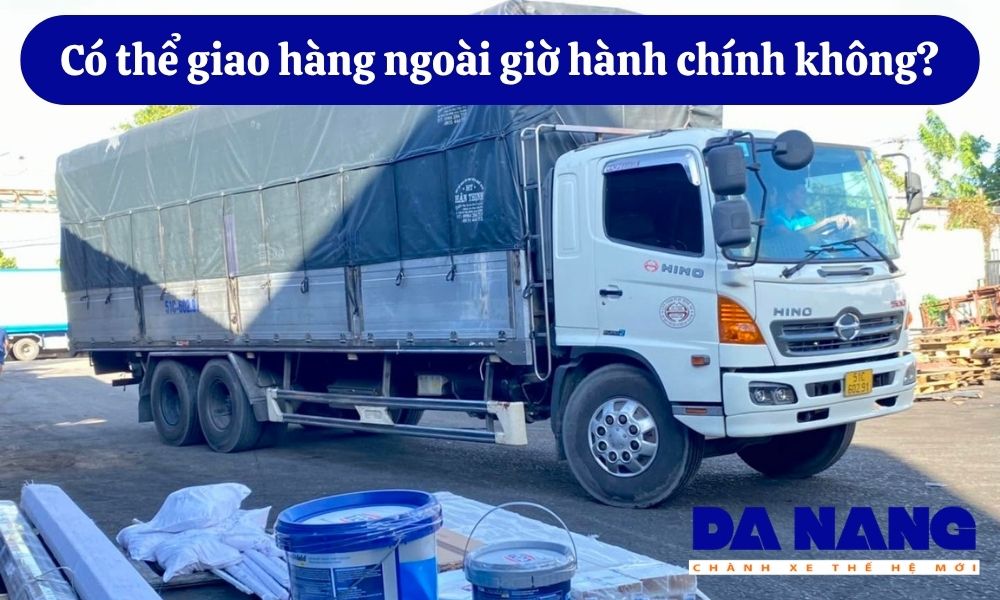 Có thể giao hàng ngoài giờ hành chính không?