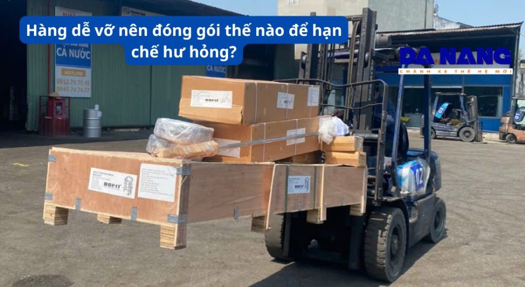 Hàng dễ vỡ nên đóng gói thế nào để hạn chế hư hỏng