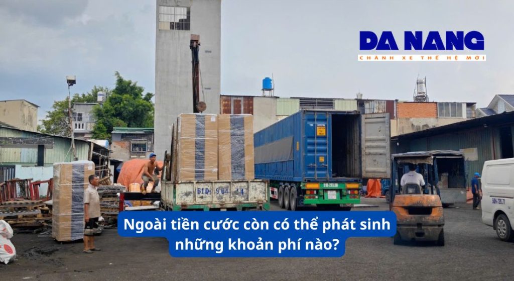 Ngoài tiền cước còn có thể phát sinh những khoản phí nào