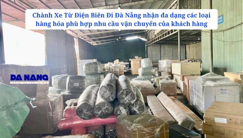những mặt hàng Chành Xe Từ Điện Biên Đi Đà Nẵng nhận