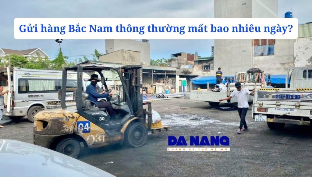 Gửi hàng Bắc Nam thông thường mất bao nhiêu ngày?