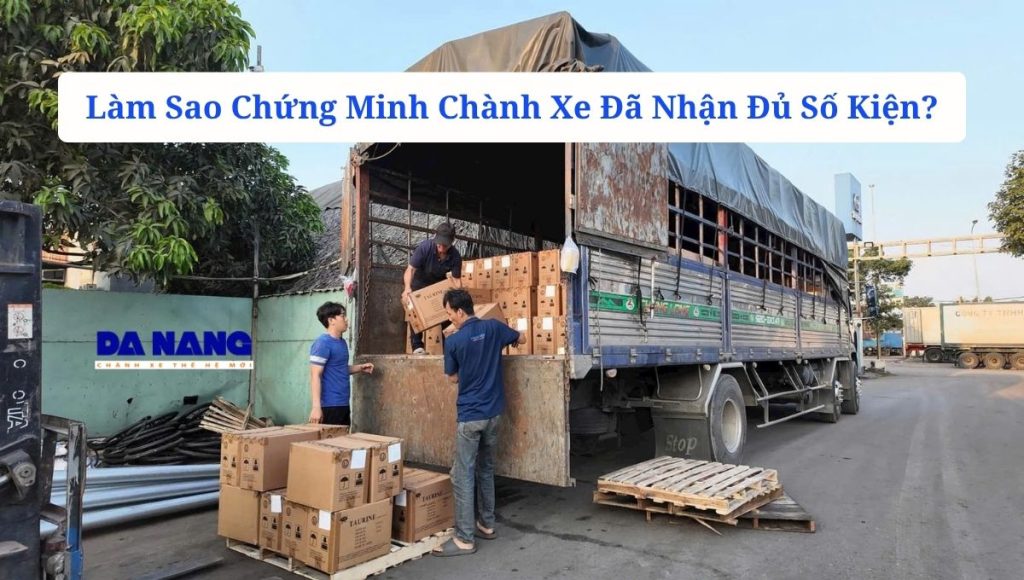 Làm Sao Chứng Minh Chành Xe Đã Nhận Đủ Số Kiện?