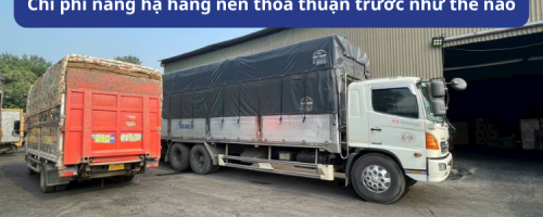 Chi phí nâng hạ hàng nên thỏa thuận trước như thế nào