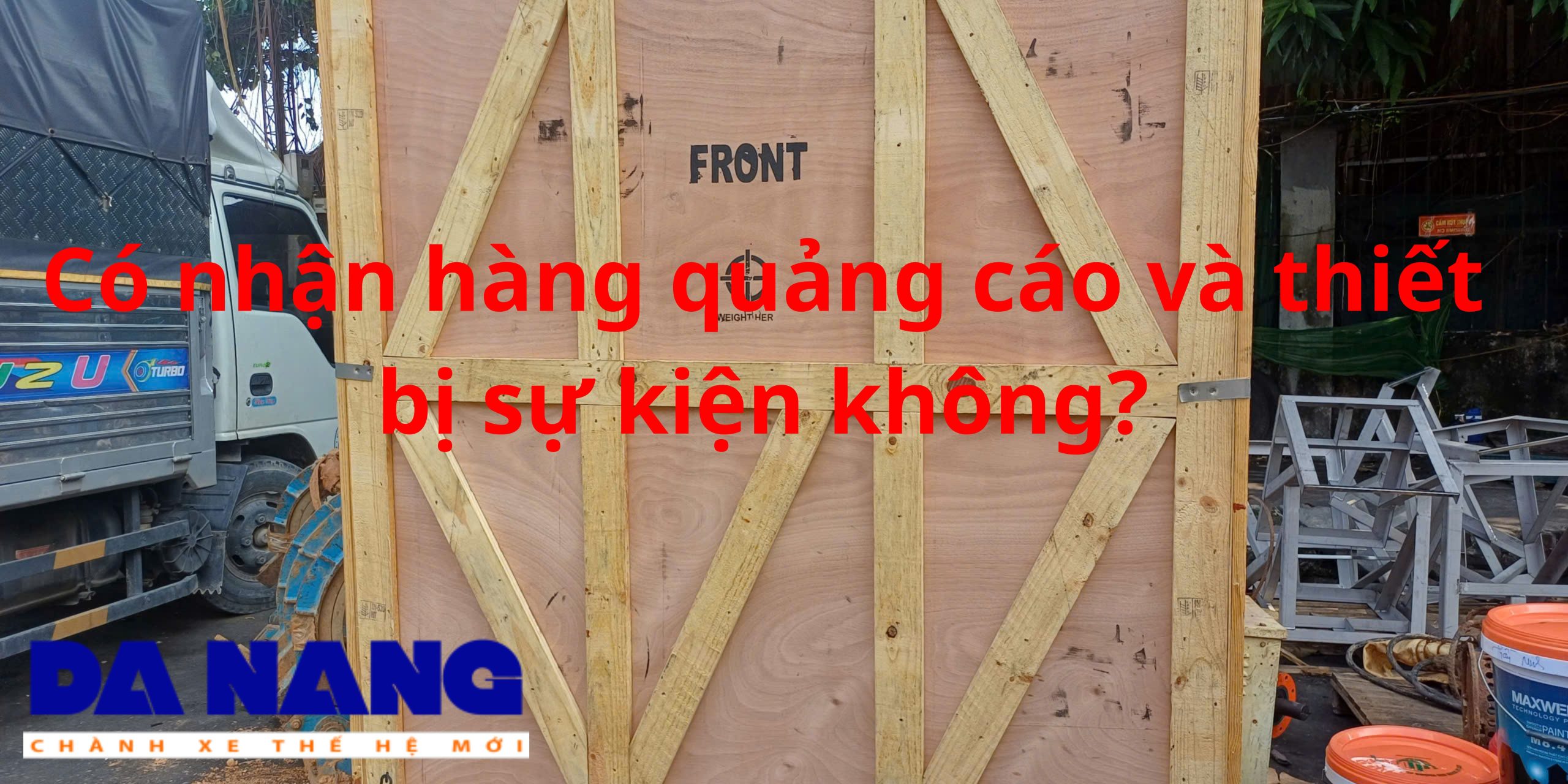 Có nhận hàng quảng cáo và thiết bị sự kiện không