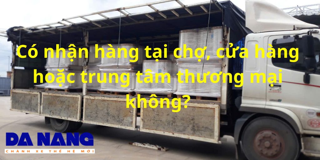 Có nhận hàng tại chợ, cửa hàng hoặc trung tâm thương mại không