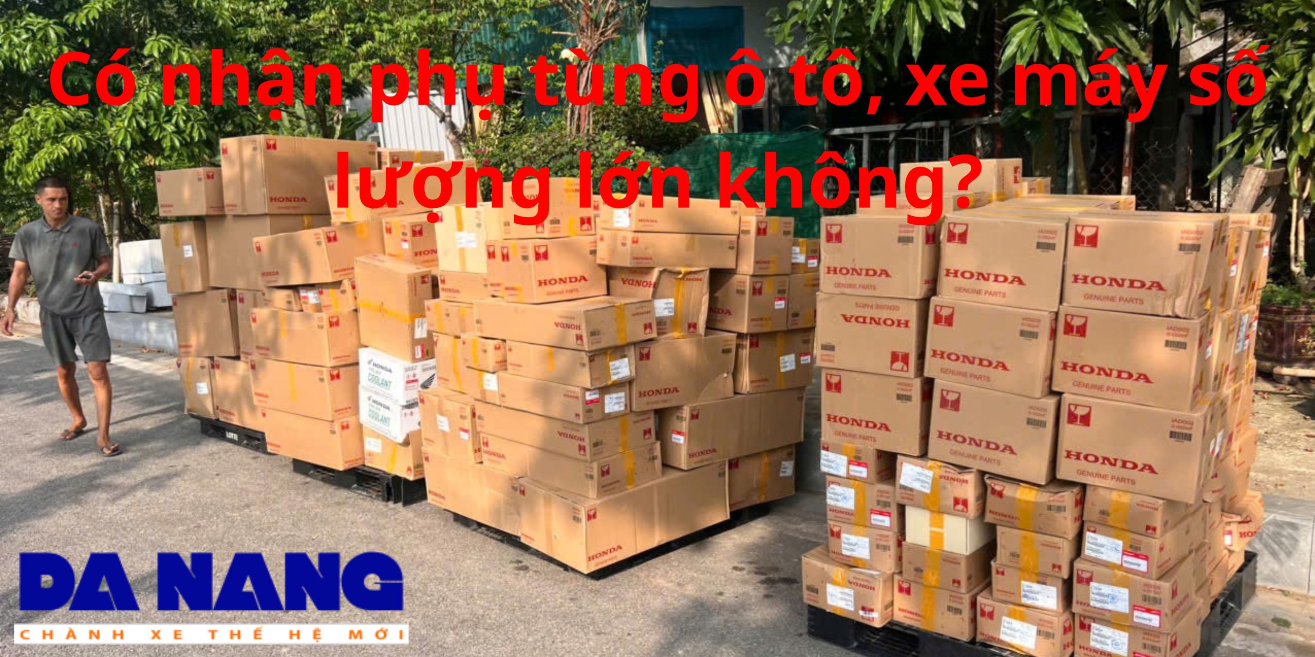 Có nhận phụ tùng ô tô, xe máy số lượng lớn không