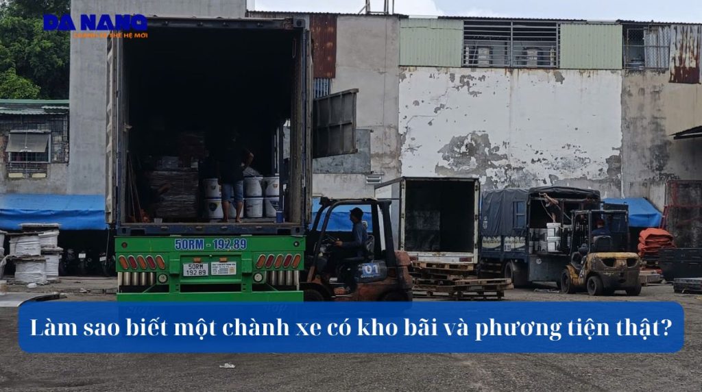 Sao biết một chành xe có kho bãi phương tiện thật?