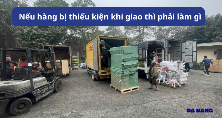Nếu hàng bị thiếu kiện khi giao thì phải làm gì