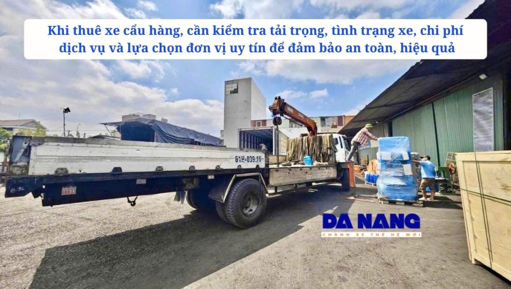 Những lưu ý quan trọng khi thuê xe cẩu hàng