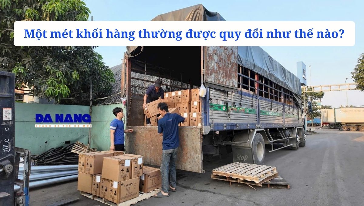 Một mét khối hàng thường được quy đổi như thế nào?